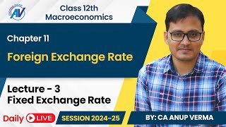 Fixed Exchange Rate  Foreign Exchange Rate  Class 12th Macroeconomics  Lecture 3 [upl. by Lundquist]