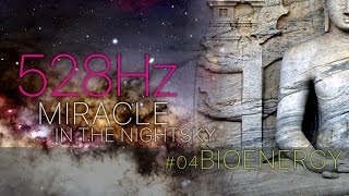 BIOENERGY  528 Hz ✦ Miracle in the Nightsky [upl. by Ihn]