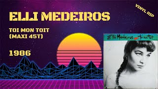 Elli Medeiros  Toi Mon Toit 1986 Maxi 45T [upl. by Hsinam392]