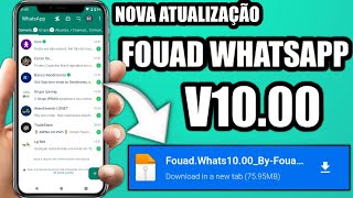 Saiu Nova Atualização Fouad WhatsApp Versão 1000 100 Antban Com Várias Funções Novas Incríveis😍✅ [upl. by Notelrac]