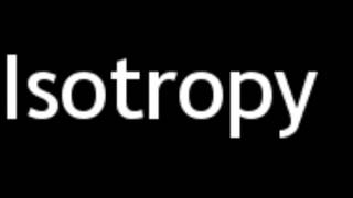 How to Pronounce Isotropy [upl. by Jereme]