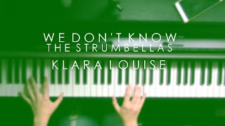 WE DONT KNOW  The Strumbellas Piano Cover [upl. by Truscott405]