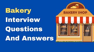 Bakery Interview Questions And Answers [upl. by Bridget]