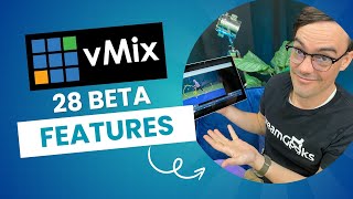 vMix 28 Beta Features [upl. by Kienan]