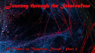 Journey through the Stratosfear  A Tribute to Tangerine Dream  Part 2 [upl. by Graner715]