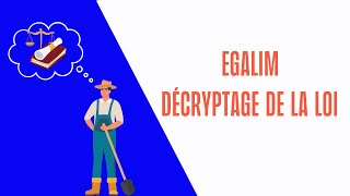 EGALIM  décryptage de la loi [upl. by Ahsin]