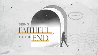 Being Faithful to the End  Service 1  Ps Eric Bapetel [upl. by Lux]