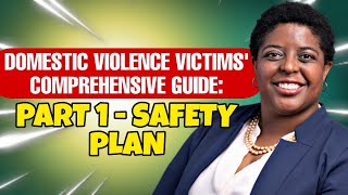 Domestic Violence Victims Comprehensive Guide Part 1  Safety Plan [upl. by Norramic957]