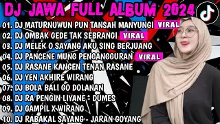 DJ JAWA FULL ALBUM VIRAL TIKTOK TERBARU 2024 FULL BASS  DJ MATURNUWUN PUN TANSAH MANYUNGINRESNANI [upl. by Nyad]