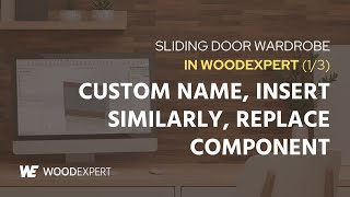 Sliding door wardrobe in WOODEXPERT 13 – Custom name Insert similarly Replace component [upl. by Imaon]