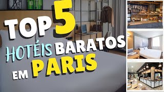 Top 5 hoteis BARATOS em PARIS [upl. by Odnama]