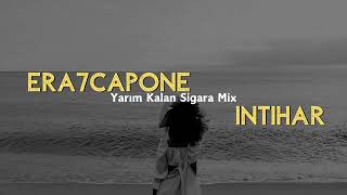 Intihar  Era7Capone Yarım Kalan Sigara Mix Slowed [upl. by Sarchet701]