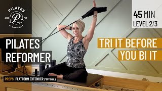 Pilates Reformer 45 Minute Flow  Tri It Before You Bi It  Upper Body amp Core Focus Level 23 [upl. by Sung]