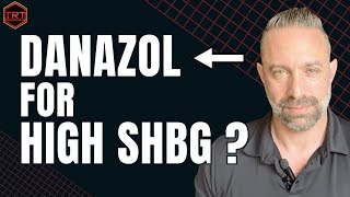 High SHBG Levels is Danazol the solution [upl. by Zipah]