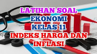 Latihan Soal EKONOMI Kelas 11 Bab INDEKS HARGA DAN INFLASI [upl. by Nosmoht]