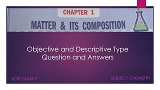 ICSE CLASS 7  Chemistry  Chapter 1 Matter and its Composition  Question and Answers [upl. by Ailices]