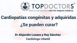 Cardiopatías congénitas y adquiridas ¿Se pueden curar [upl. by Airotcivairam628]