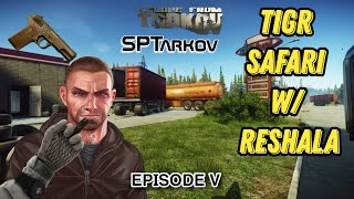 Escape From SPTarkov Tigr Safari feat Reshala [upl. by Fidole]