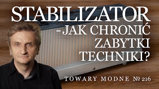 Stabilizator  jak chronić zabytki techniki TOWARY MODNE 216 [upl. by Maison]