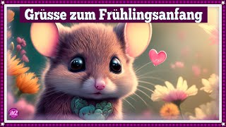 Heute ist Frühlingsanfang 🌼 Ganz liebe Frühlingsgrüße an Dich🌼 [upl. by Vivyanne]