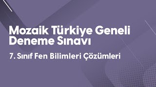 Mozaik Yayınları TÜRKİYE GENELİ Deneme Sınavı 7 Sınıf Fen Çözümleri [upl. by Vilhelmina]