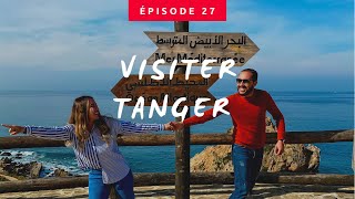 TOUR DU MAROC 🇲🇦 Ep 27  TANGER  من أعز المدن على قلبنا طنجة [upl. by Dulcine]