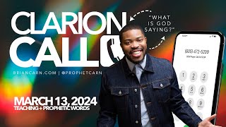 Prophetic Clarion Call with Prophet Brian Carn  March 13 2024 [upl. by Felicity354]