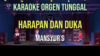 HARAPAN DAN DUKA  MANSYUR S  KARAOKE ORGEN TUNGGAL [upl. by Yerggoeg]