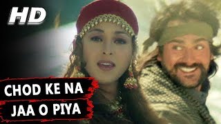 Chod Ke Na Jaa O Piya  Alka Yagnik  Maa Tujhhe Salaam 2002 Songs  Arbaaz Khan Monal [upl. by Ecertak]