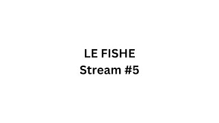 Le Fishe 92  Stream 5 [upl. by Hal]