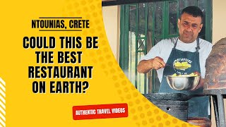 NTOUNIAS CRETE THE BEST RESTAURANT ON EARTH [upl. by Jabon]