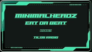 Minimalheadz  Eat Da Beat  Isu Morgontz Tizsó 2001  Remixed by BIQ 2024 [upl. by Nnylsaj]