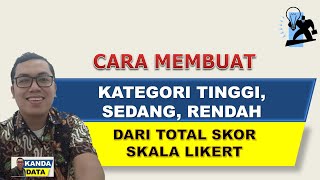 Cara Membuat Kategori Tinggi Sedang Rendah dari Total Skor Skala Likert [upl. by Clayson601]