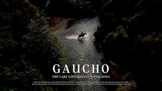 An ancient way of life under threat from modernity  Gaucho  Full Film [upl. by Aremat]