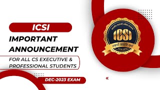 icsi important announcement for all cs students for december 2023 exam [upl. by Anrev]