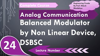 Balanced Modulator using Non Linear Device for DSBSC Generation in Communication Engineering [upl. by Rikahs394]