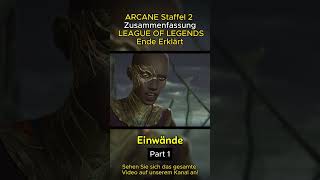 1ARCANE Staffel 2 Zusammenfassung  LEAGUE OF LEGENDS Ende Erklärt ungewiss [upl. by Lundquist]