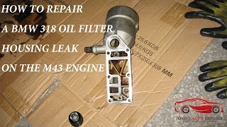 How To Repair Oil Filter Housing Leak On A BMW 318CI M43 Engine [upl. by Neros]