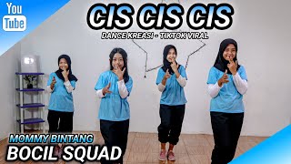 CIS CIS CIS  DANCE KREASI  TIKTOK VIRAL  SOUND FYP  BOCIL SQUAD  MOMMY BINTANG [upl. by Rehtaef]