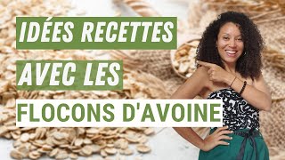 IDÉES RECETTE avec les FLOCONS DAVOINE [upl. by Bael]