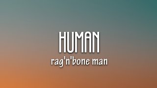 RagnBone Man  Human Lyrics [upl. by Auqinimod129]