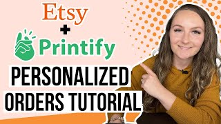 Make More Money Selling Personalized Listing With Etsy  Printify FULL TUTORIAL Etsy For Beginners [upl. by Rosinski830]