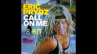 Eric Prydz  Call On Me 8 bit [upl. by Fancy440]