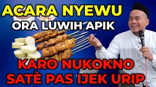 NUKOKNO SATÈ PAS IJEK URIP LUWIH APIK TIMBANG NYEWU  KYAI TOHA ABRORI [upl. by Atnad]