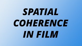 Spatial Coherence in Film [upl. by Kcinemod973]