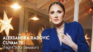 Aleksandra Radovic  Cuvam Te Night Soul Session [upl. by Sivek]