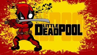 Little Deadpool [upl. by Yzzo]