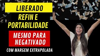 LIBERADO REFINANCIAMENTO E PORTABILIDADE Margem Extrapolada [upl. by Bois]