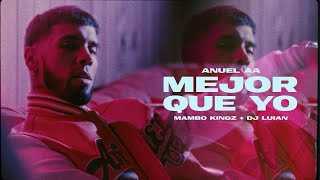 Anuel AA DJ Luian amp Mambo Kingz  Mejor Que Yo Video Oficial [upl. by Anivad]