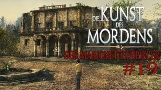 Lets Play Die Kunst des Mordens Der Marionettenspieler Part 19  Das MontouteAnwesen [upl. by Yesrej284]